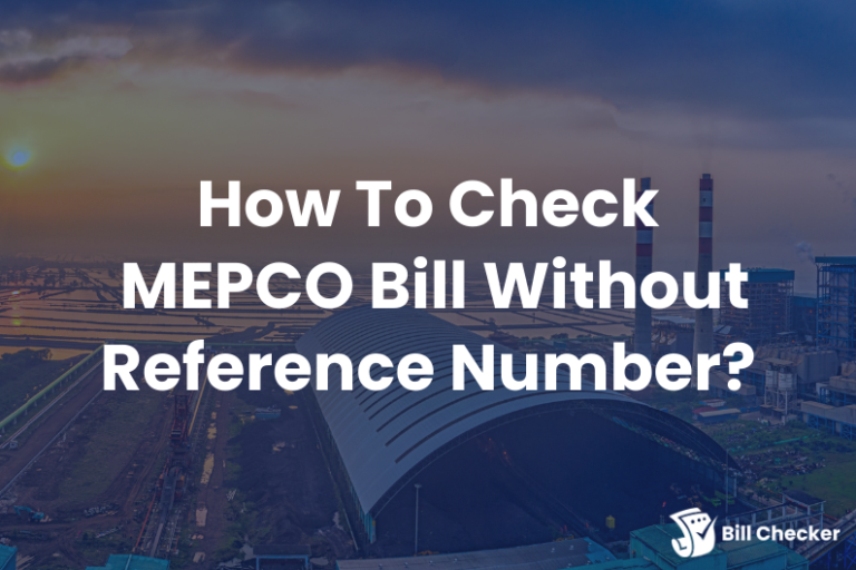 How To Check MEPCO Bill Without Reference Number?