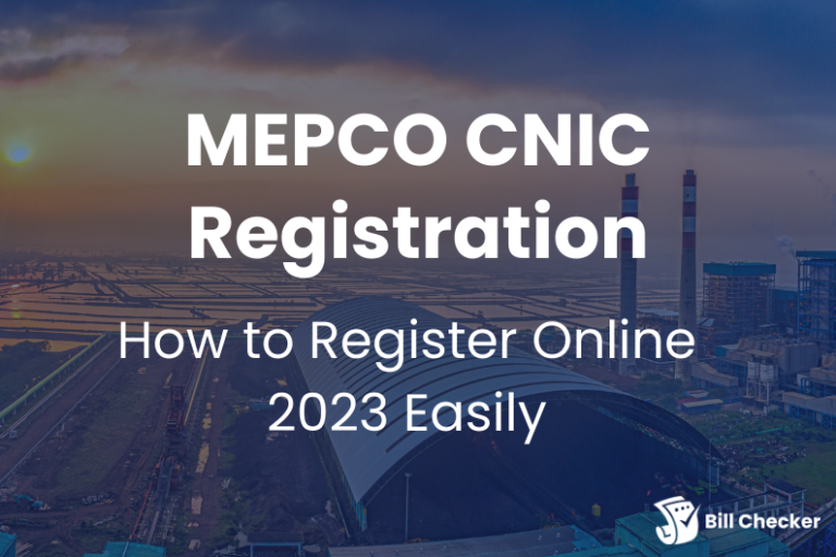 MEPCO CNIC Registration: How to Register Online 2023 Easily